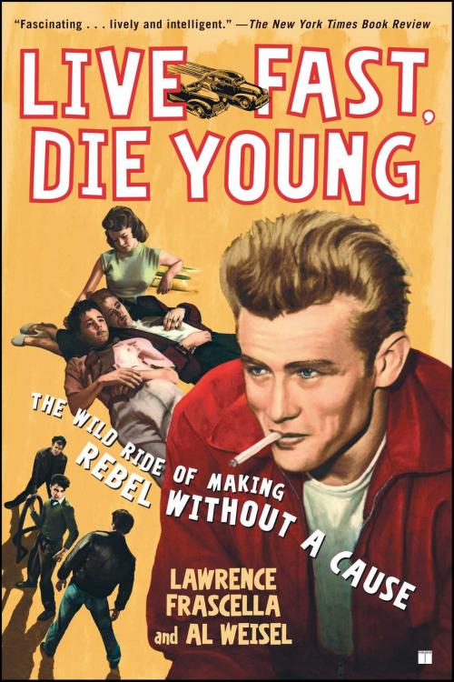 Cover of the book Live Fast, Die Young by Lawrence Frascella, Al Weisel, Touchstone