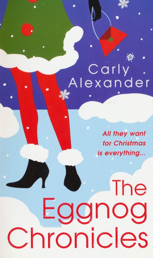 Cover of the book The Eggnog Chronicles by Carly Alexander, Kensington Books
