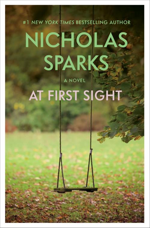 Cover of the book At First Sight by Nicholas Sparks, Grand Central Publishing