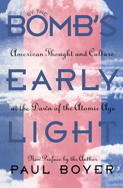 Cover of the book By the Bomb's Early Light by Paul Boyer, The University of North Carolina Press
