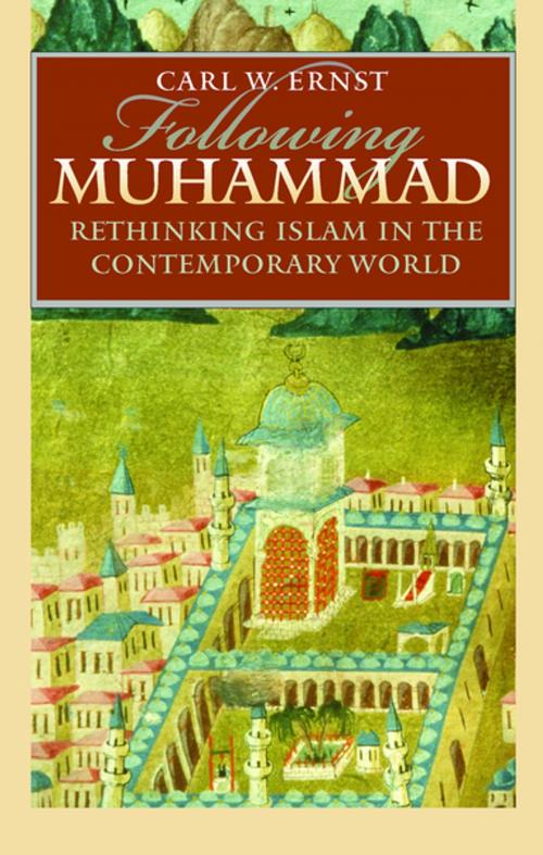 Cover of the book Following Muhammad by Carl W. Ernst, The University of North Carolina Press