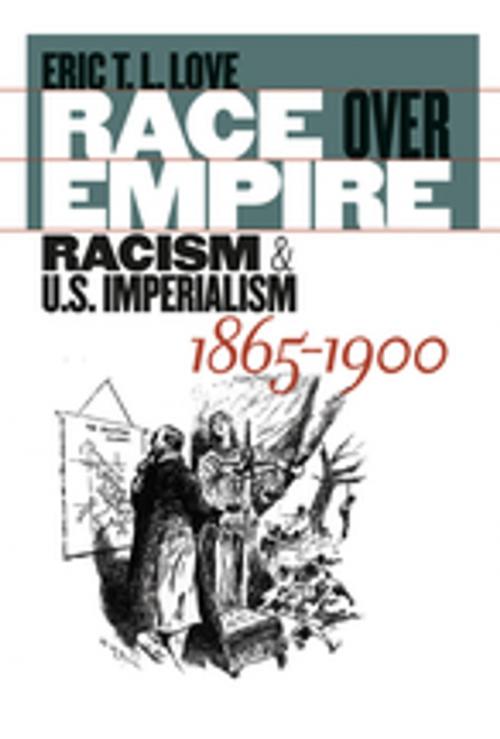 Cover of the book Race over Empire by Eric T. L. Love, The University of North Carolina Press