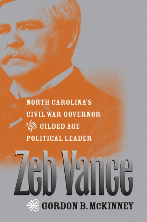 Cover of the book Zeb Vance by Gordon B. McKinney, The University of North Carolina Press