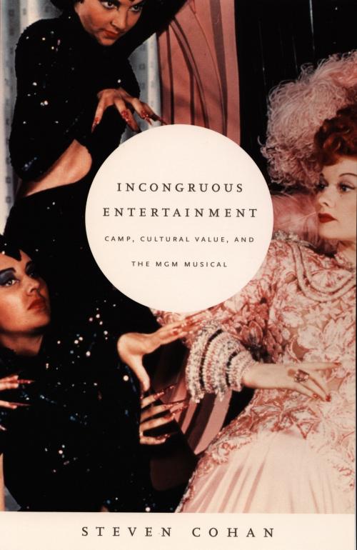 Cover of the book Incongruous Entertainment by Steven Cohan, Duke University Press