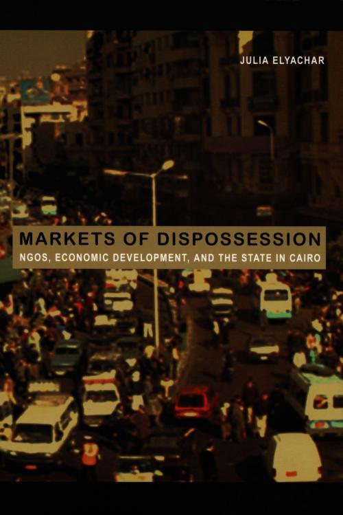 Cover of the book Markets of Dispossession by Julia Adams, George Steinmetz, Julia Elyachar, Duke University Press