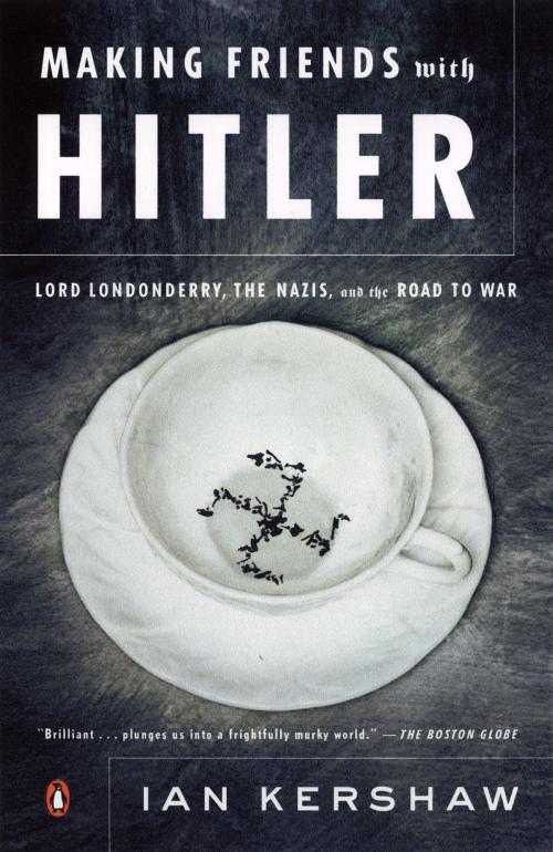 Cover of the book Making Friends with Hitler by Ian Kershaw, Penguin Publishing Group