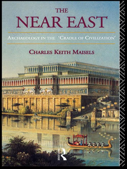 Cover of the book The Near East by Charles Keith Maisels, Taylor and Francis