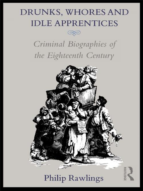 Cover of the book Drunks, Whores and Idle Apprentices by Philip Rawlings, Taylor and Francis