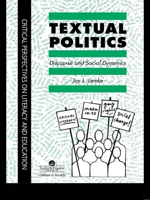 Cover of the book Textual Politics: Discourse And Social Dynamics by Jay L. Lemke, Taylor and Francis