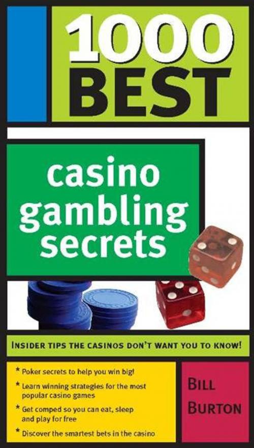 Cover of the book 1000 Best Casino Gambling Secrets by Bill BurtonBill BurtonBill BurtonBill BurtonBill Burton, Sourcebooks
