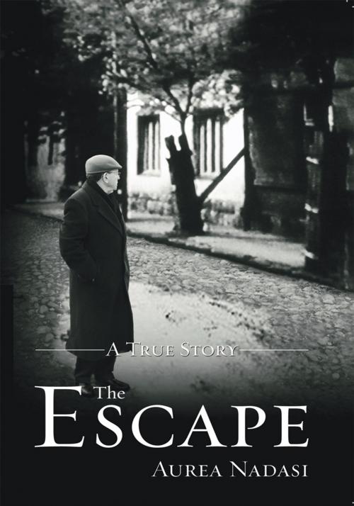 Cover of the book The Escape by Aurea Nadasi, Trafford Publishing