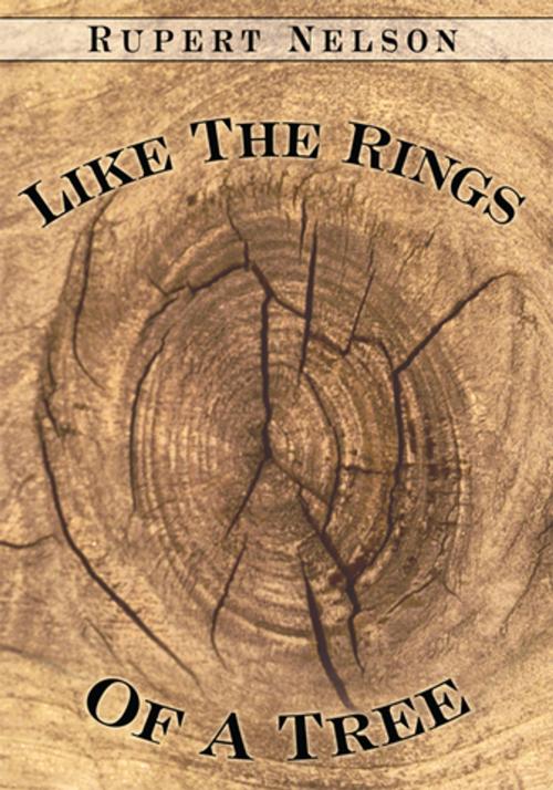 Cover of the book Like the Rings of a Tree by Rupert Nelson, AuthorHouse