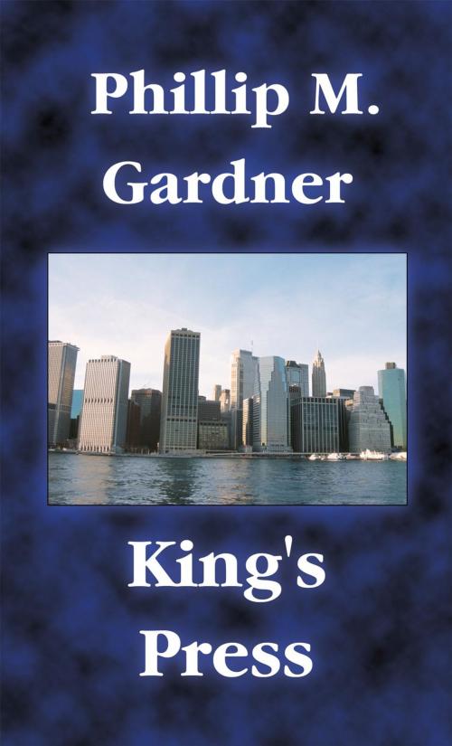 Cover of the book King's Press by Phillip M. Gardner, AuthorHouse