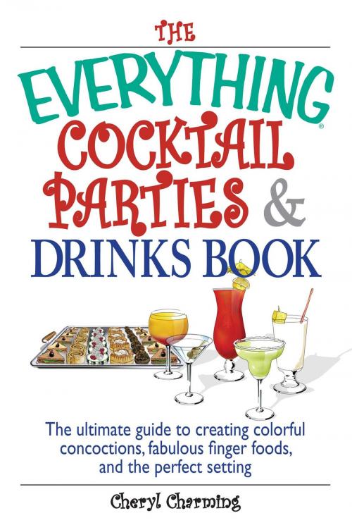 Cover of the book The Everything Cocktail Parties And Drinks Book by Cheryl Charming, Adams Media