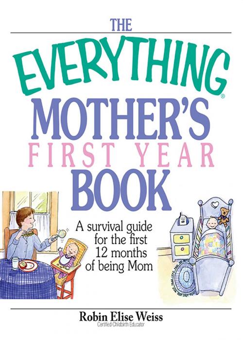 Cover of the book The Everything Mother's First Year Book by Robin Elise Weiss, Adams Media