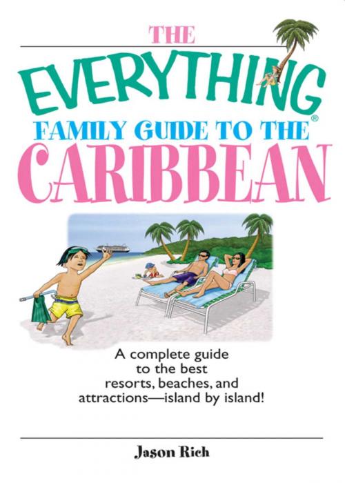 Cover of the book The Everything Family Guide To The Caribbean by Jason Rich, Adams Media