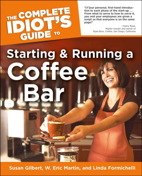 Cover of the book The Complete Idiot's Guide to Starting And Running A Coffeebar by Linda Formichelli, W. Eric Martin, Susan Gilbert, DK Publishing