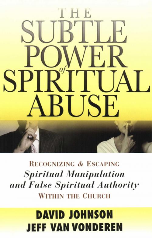 Cover of the book Subtle Power of Spiritual Abuse, The by David Johnson, Jeff VanVonderen, Baker Publishing Group