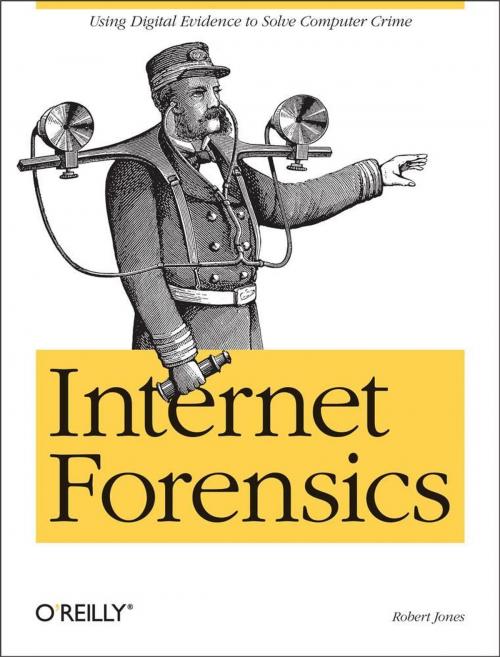 Cover of the book Internet Forensics by Robert Jones, O'Reilly Media