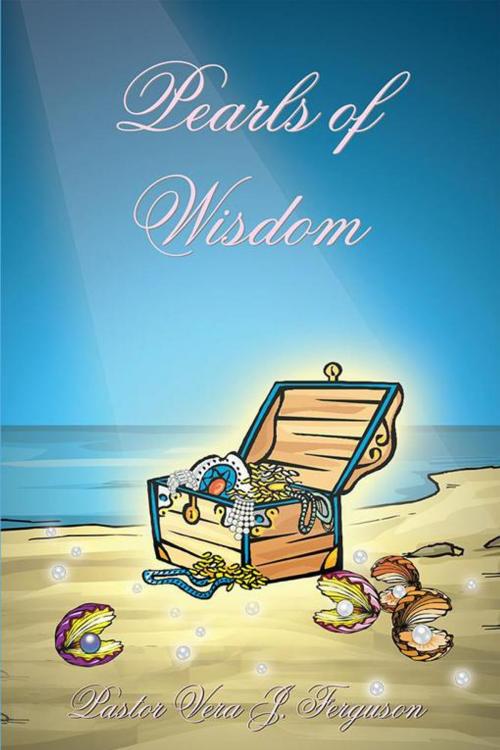 Cover of the book Pearls of Wisdom by Pastor Vera J. Ferguson, AuthorHouse