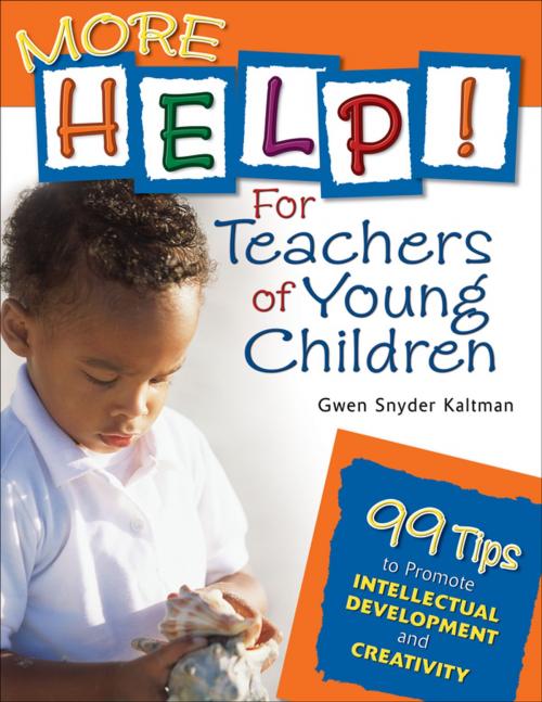 Cover of the book More Help! For Teachers of Young Children by Gwendolyn S. Kaltman, SAGE Publications