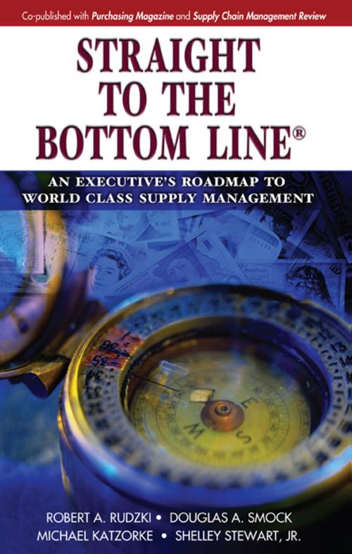 Cover of the book Straight to the Bottom Line by Robert Rudzki, Douglas Smock, Michael Katzorke, Shelley Stewart Jr., J. Ross Publishing