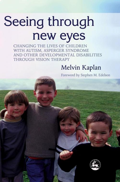 Cover of the book Seeing Through New Eyes by Melvin Kaplan, Jessica Kingsley Publishers