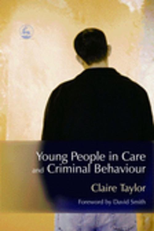 Cover of the book Young People in Care and Criminal Behaviour by Claire Fitzpatrick, Jessica Kingsley Publishers