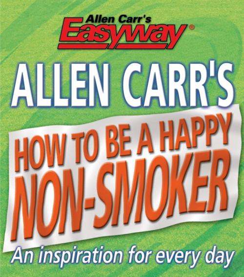 Cover of the book How to be a Happy Non-Smoker by Allen Carr, Arcturus Publishing