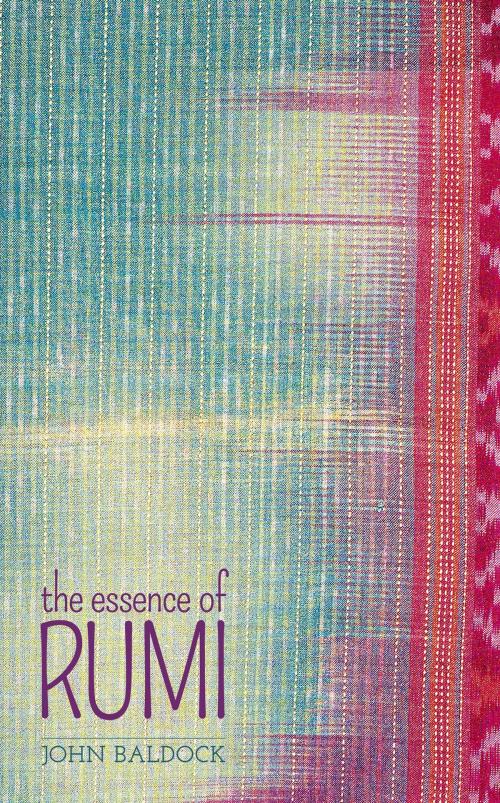 Cover of the book The Essence of Rumi by John Baldock, Arcturus Publishing
