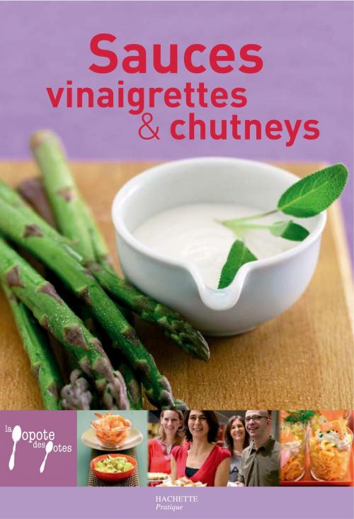 Cover of the book Sauces, vinaigrettes & chutneys by Leslie Gogois, Aude de Galard, Hachette Pratique