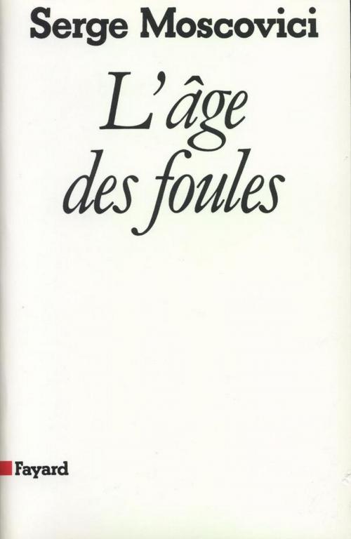 Cover of the book L'âge des foules by Serge Moscovici, Fayard