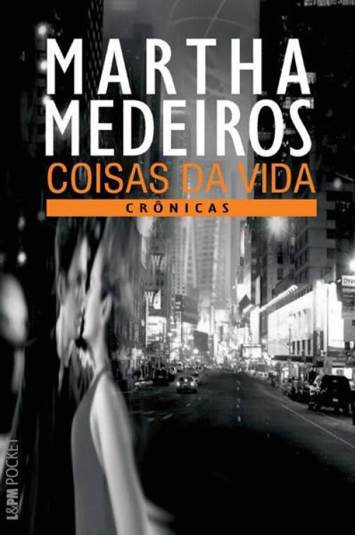 Cover of the book Coisas da Vida by Martha Medeiros, L&PM Editores
