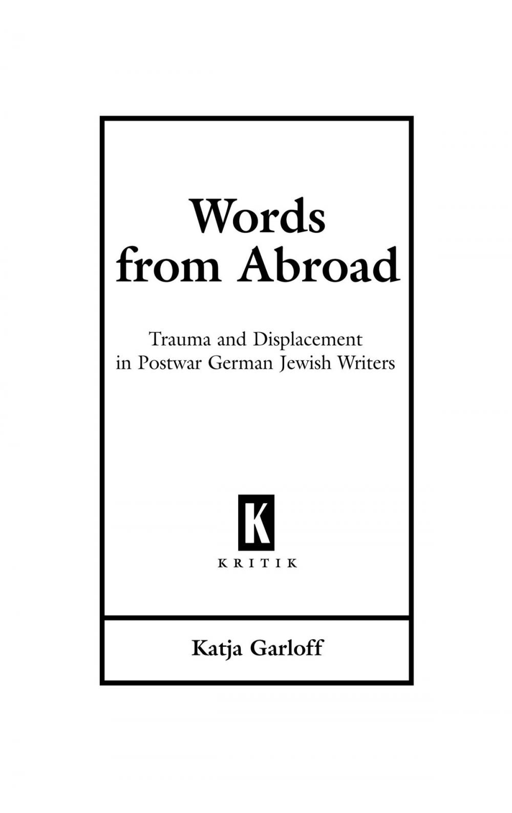 Big bigCover of Words from Abroad: Trauma and Displacement in Postwar German Jewish Writers