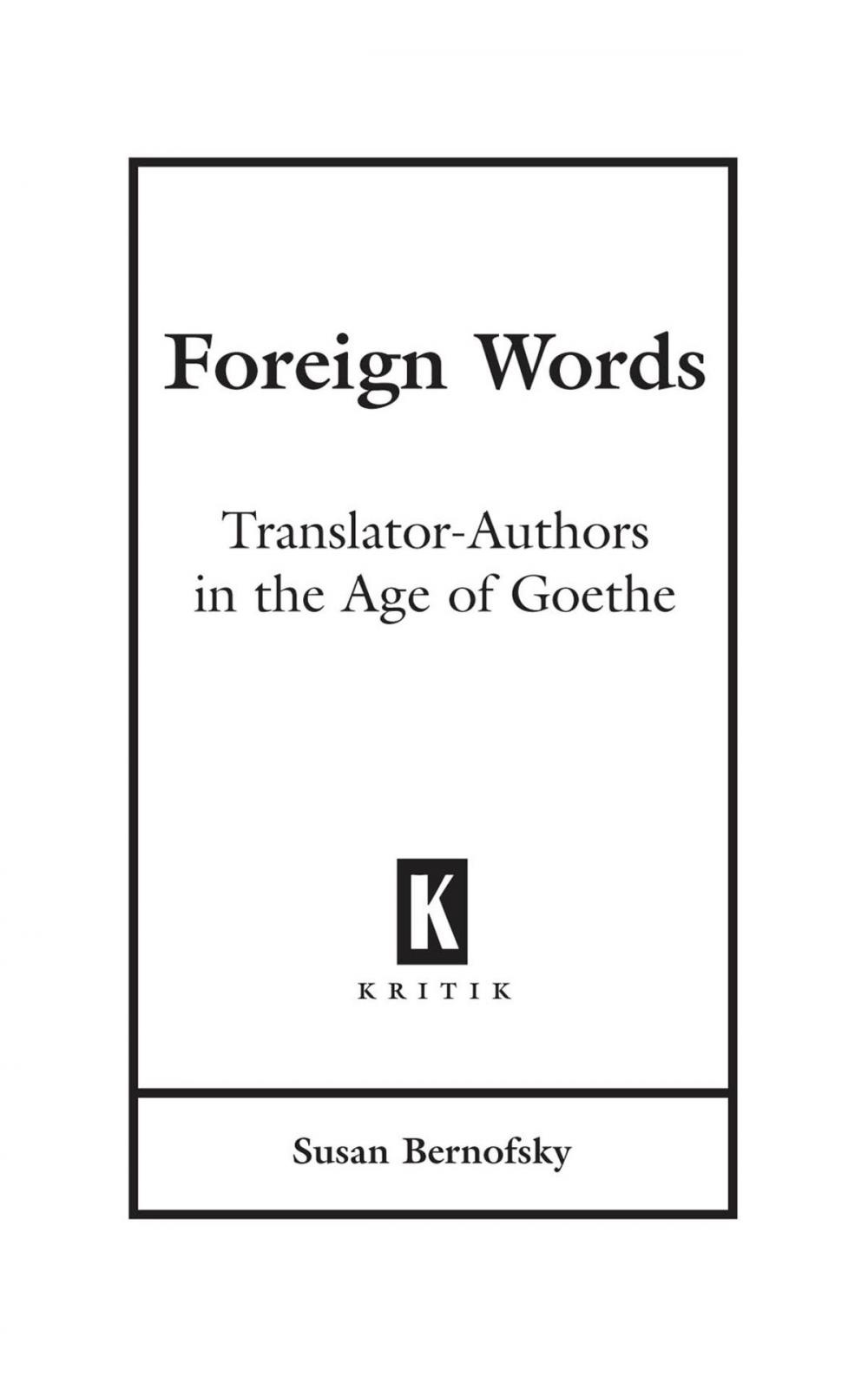 Big bigCover of Foreign Words: Translator-Authors in the Age of Goethe