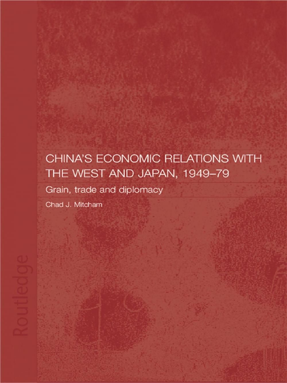 Big bigCover of China's Economic Relations with the West and Japan, 1949-1979