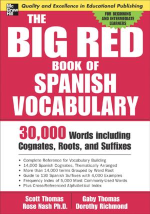 Cover of the book The Big Red Book of Spanish Vocabulary by Dwayne Williams, Wm. Arthur Conklin, Gregory B. White