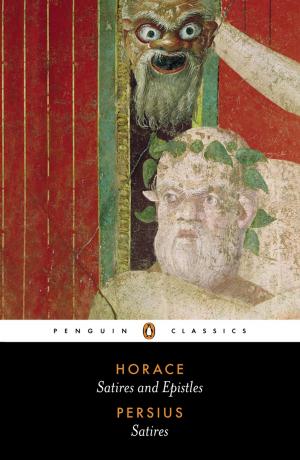 Cover of the book The Satires of Horace and Persius by Claude-Rose Et Lucien- Guy Touati