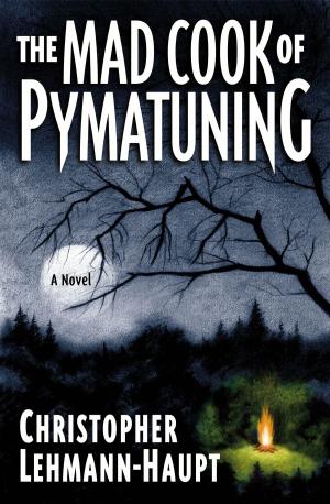 Cover of the book The Mad Cook of Pymatuning by Philip Van Doren Stern