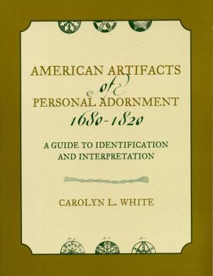 Cover of the book American Artifacts of Personal Adornment, 1680-1820 by Louise Compagnone