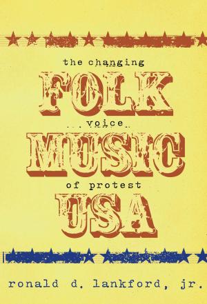 Cover of the book Folk Music USA: The Changing Voice Of Protest by Justin Sandercoe