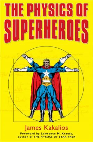 Cover of the book The Physics of Superheroes by W.E.B. Griffin, William E. Butterworth, IV