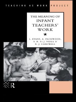 Cover of the book The Meaning of Infant Teachers' Work by Christine Moorcroft, Ray Barker