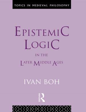 Cover of the book Epistemic Logic in the Later Middle Ages by David A. Lane, Manfusa Shams