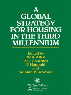 Cover of the book A Global Strategy for Housing in the Third Millennium by Gordon Andrews, Wilson J. Warren, James Cousins