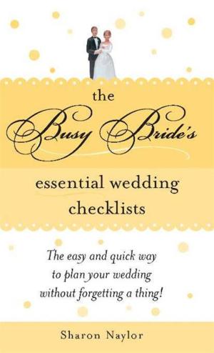 Cover of the book The Busy Bride's Essential Wedding Checklists by David Y Bevington