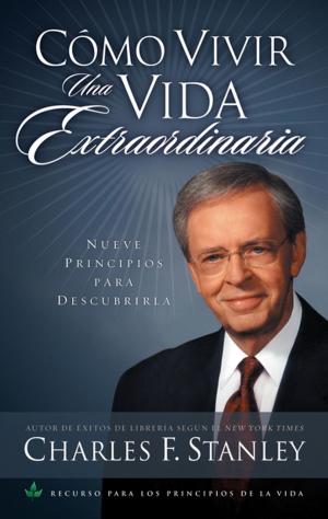 Cover of the book Cómo vivir una vida extraordinaria by John F. MacArthur