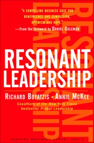 Cover of the book Resonant Leadership by Harvard Business Review, Clayton M. Christensen, Michael E. Porter, Daniel Goleman, Peter F. Drucker