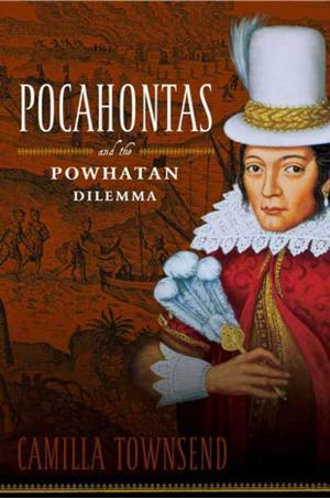 Cover of the book Pocahontas and the Powhatan Dilemma by James Wood