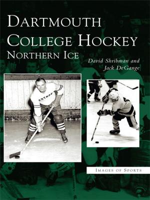 Cover of the book Dartmouth College Hockey by Richard A. Santillán, Joseph Thompson, Mikaela Selley, William Lange, Gregory Garrett